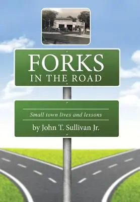 Forks in the Road: Viețile și lecțiile unui oraș mic - Forks in the Road: Small Town Lives and Lessons