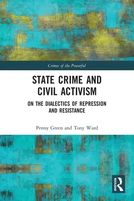Criminalitatea de stat și activismul civil: Despre dialectica represiunii și a rezistenței - State Crime and Civil Activism: On the Dialectics of Repression and Resistance