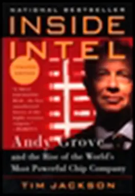 Inside Intel: Andy Grove și ascensiunea celei mai puternice companii de cipuri din lume - Inside Intel: Andy Grove and the Rise of the World's Most Powerful Chip Company