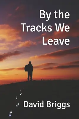 După urmele pe care le lăsăm - By the Tracks We Leave