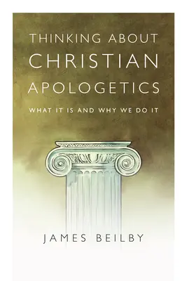 Gândirea despre apologetica creștină: Ce este și de ce o facem - Thinking about Christian Apologetics: What It Is and Why We Do It