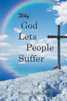 De ce Dumnezeu îi lasă pe oameni să sufere - Why God Lets People Suffer