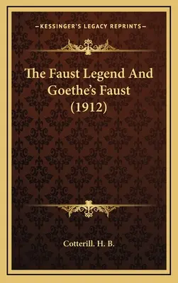 Legenda lui Faust și Faustul lui Goethe (1912) - The Faust Legend And Goethe's Faust (1912)