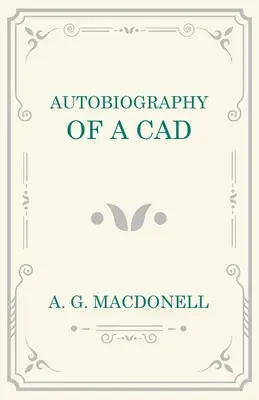 Autobiografia unui Cad - Autobiography of a Cad