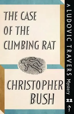 The Case of the Climbing Rat: Un mister Ludovic Travers - The Case of the Climbing Rat: A Ludovic Travers Mystery