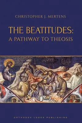 Beatitudinile: O cale către teosis - The Beatitudes: A Pathway to Theosis