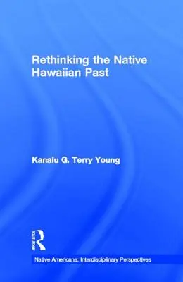 Regândirea trecutului nativilor hawaiieni - Rethinking the Native Hawaiian Past