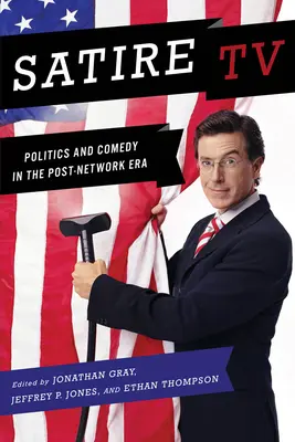 Satire TV: Politică și comedie în era post-rețea - Satire TV: Politics and Comedy in the Post-Network Era