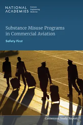 Programe privind abuzul de substanțe în aviația comercială: Siguranța înainte de toate - Substance Misuse Programs in Commercial Aviation: Safety First