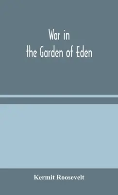 Război în grădina Edenului - War in the Garden of Eden