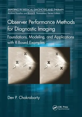 Observer Performance Methods for Diagnostic Imaging: Fundamente, modelare și aplicații cu exemple bazate pe R - Observer Performance Methods for Diagnostic Imaging: Foundations, Modeling, and Applications with R-Based Examples