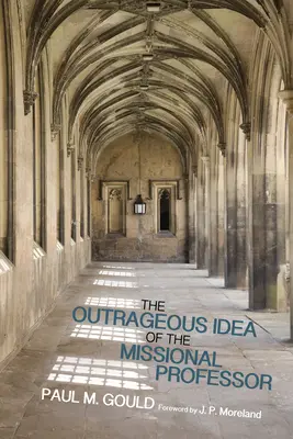 Ideea scandaloasă a profesorului misionar - The Outrageous Idea of the Missional Professor