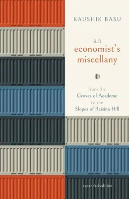 Miscellanea unui economist: From the Groves of Academe to the Slopes of Raisina Hill - An Economist's Miscellany: From the Groves of Academe to the Slopes of Raisina Hill