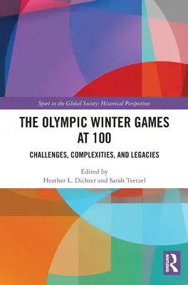 Jocurile Olimpice de Iarnă la 100 de ani: Provocări, complexități și moșteniri - The Olympic Winter Games at 100: Challenges, Complexities, and Legacies