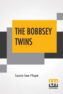 Gemenii Bobbsey: Or Merry Days Indoors And Out - The Bobbsey Twins: Or Merry Days Indoors And Out