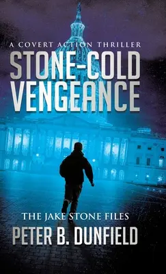 Stone-Cold Vengeance: Un thriller de acțiune sub acoperire - Stone-Cold Vengeance: A Covert Action Thriller