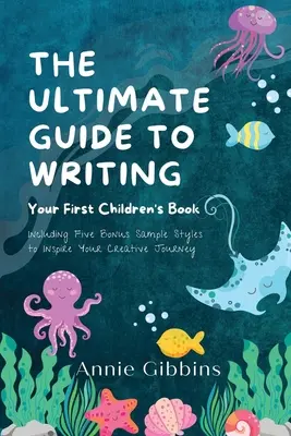 Ghidul suprem pentru scrierea unei cărți pentru copii - The Ultimate Guide to Writing a Children's Book