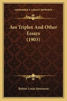 Aes Triplex și alte eseuri (1903) - Aes Triplex And Other Essays (1903)