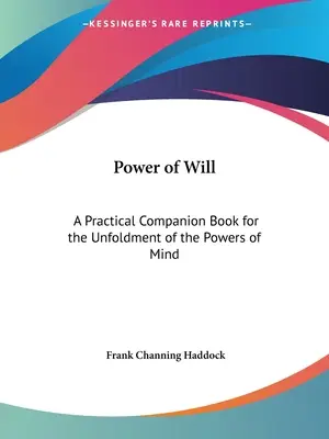 Puterea voinței: A Practical Companion Book for the Unfoldment of the Powers of Mind - Power of Will: A Practical Companion Book for the Unfoldment of the Powers of Mind