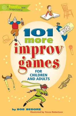 Încă 101 jocuri de improvizație pentru copii și adulți - 101 More Improv Games for Children and Adults