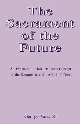 Sacramentul viitorului - The Sacrament of the Future