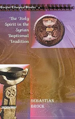 Duhul Sfânt în tradiția baptismală siriană - The Holy Spirit in the Syrian Baptismal Tradition