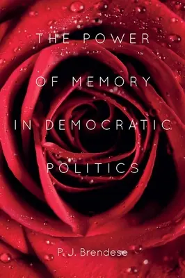 Puterea memoriei în politica democratică - The Power of Memory in Democratic Politics