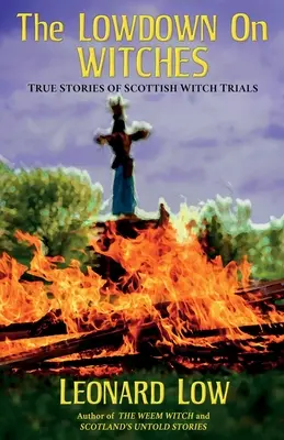 The Lowdow on Witches: Povești adevărate despre procesele de vrăjitoare din Scoția - The Lowdow on Witches: True Stories of Scottish Witch Trials