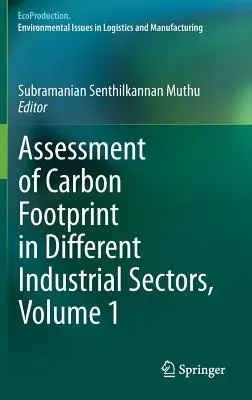 Evaluarea amprentei de carbon în diferite sectoare industriale, volumul 1 - Assessment of Carbon Footprint in Different Industrial Sectors, Volume 1