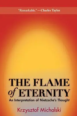 Flacăra veșniciei: O interpretare a gândirii lui Nietzsche - The Flame of Eternity: An Interpretation of Nietzsche's Thought