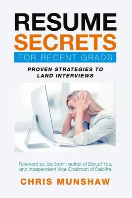 Secretele CV-ului pentru proaspeții absolvenți: Strategii dovedite pentru a obține interviuri - Resume Secrets for Recent Grads: Proven Strategies to Land Interviews