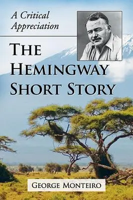 The Hemingway Short Story: O apreciere critică - The Hemingway Short Story: A Critical Appreciation