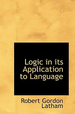 Logica în aplicarea sa la limbaj - Logic in its Application to Language