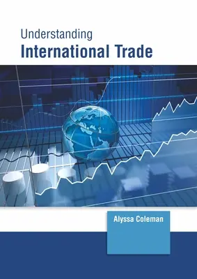 Înțelegerea comerțului internațional - Understanding International Trade
