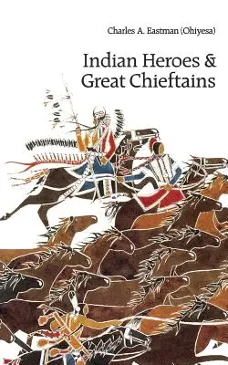 Eroi indieni și mari căpetenii - Indian Heroes and Great Chieftains