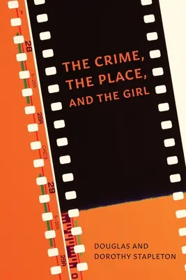 Crima, locul și fata (The Crime, The Place, and The Girl) - The Crime, The Place, and The Girl