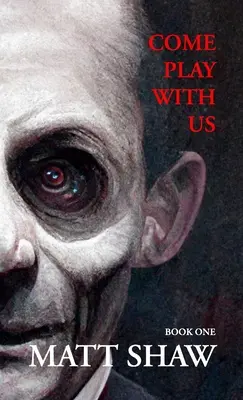 Vino să te joci cu noi: O colecție de groază extremă (Cartea 1) - Come Play with Us: An Extreme Horror Collection (Book 1)