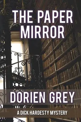 Oglinda de hârtie (A Dick Hardesty Mystery, #10) - The Paper Mirror (A Dick Hardesty Mystery, #10)