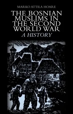 Musulmanii bosniaci în cel de-al Doilea Război Mondial - The Bosnian Muslims in the Second World War