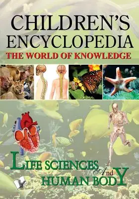 Enciclopedia copiilor - Științele vieții și corpul uman - Children'S Encyclopedia - Life Science and Human Body