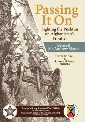 Passing It On: Lupta cu paștunii la granița Afganistanului - Passing It On: Fighting the Pashtun on Afghanistan's Frontier