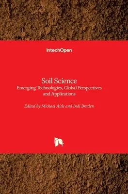 Știința solurilor: Tehnologii emergente, perspective și aplicații globale - Soil Science: Emerging Technologies, Global Perspectives and Applications