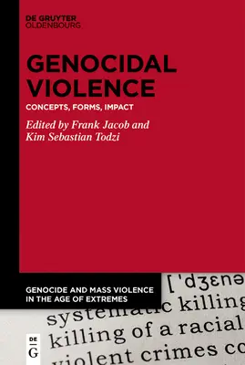 Violența genocidală: Concepte, forme, impact - Genocidal Violence: Concepts, Forms, Impact