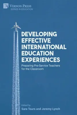 Dezvoltarea unor experiențe educaționale internaționale eficiente: Pregătirea cadrelor didactice în formare pentru clasă - Developing Effective International Education Experiences: Preparing Pre-Service Teachers for the Classroom