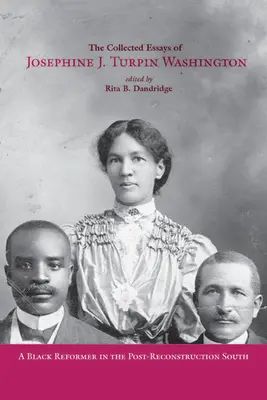 The Collected Essays of Josephine J. Turpin Washington: O reformatoare de culoare în sudul post-reconstrucție - The Collected Essays of Josephine J. Turpin Washington: A Black Reformer in the Post-Reconstruction South