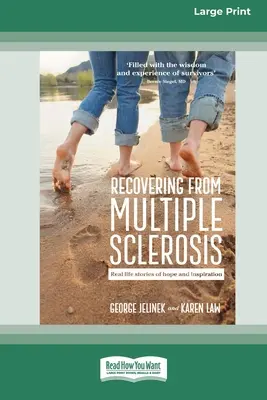 Recuperarea de la scleroza multiplă: Real Life Stories of Hope and Inspiration (16pt Large Print Edition) - Recovering from Multiple Sclerosis: Real Life Stories of Hope and Inspiration (16pt Large Print Edition)