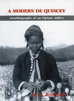 Un De Quincey modern: Autobiografia unui dependent de opiu - A Modern De Quincey: Autobiography of an Opium Addict