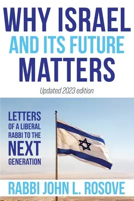 De ce Israelul (și viitorul său) contează: Scrisorile unui rabin liberal către generația următoare - Why Israel (and its Future) Matters: Letters of a Liberal Rabbi to the Next Generation