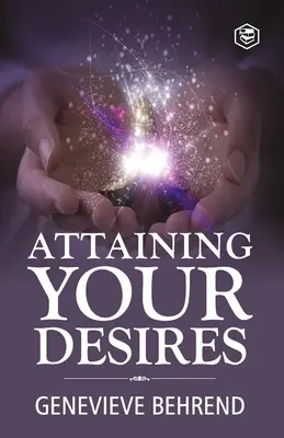 Atingerea dorințelor tale - Attaining Your Desires