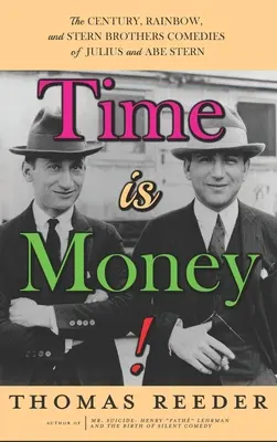Time is Money! Comediile Century, Rainbow și Stern Brothers ale lui Julius și Abe Stern (hardback) - Time is Money! The Century, Rainbow, and Stern Brothers Comedies of Julius and Abe Stern (hardback)